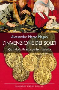 Money in the Middle Ages - The italian book "L'invenzione dei Soldi - Quando la finanza parlava italiano" by Alessandro Marzo Magno, Collezione Storica Garzanti